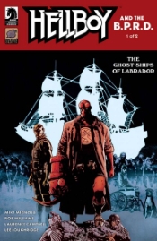 HELLBOY AND THE B.P.R.D.:THE GHOST SHIPS OF LABRADOR #1 HELLBOY AND THE B.P.R.D.:THE GHOST SHIPS OF LABRADOR #1