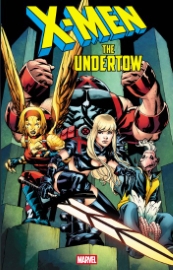 X-MEN: THE UNDERTOW #1 X-MEN: THE UNDERTOW #1