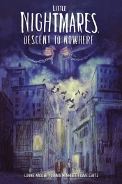 LITTLE NIGHTMARES: DESCENT TO NOWHERE LITTLE NIGHTMARES: DESCENT TO NOWHERE